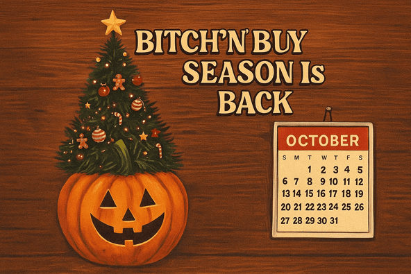 bitch and buy season is back
