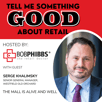 Retail Podcast 707: Serge Khalimsky The Mall is Alive and Well