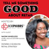 Retail Podcast 710 Naomi Wheeless: Devising a Seamless Retail Strategy