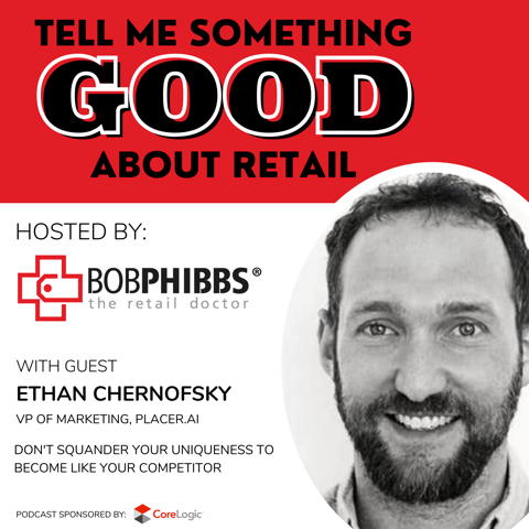 Retail Podcast 601: Ethan Chernofsky Don't Squander Your Uniqueness